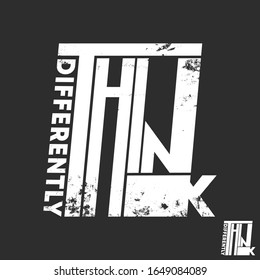 Think differently slogan t-shirt print design for t shirts applique, fashion, badge, label clothing, jeans, and casual wear. Vector illustration.