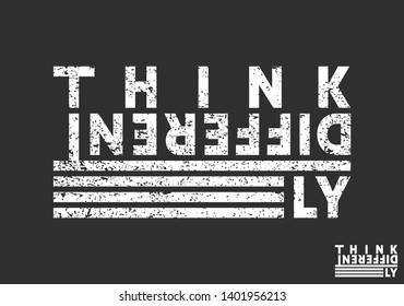 Think differently t-shirt print. Minimal design for t shirts applique, fashion slogan, badge, label clothing, jeans, and casual wear. Vector illustration.