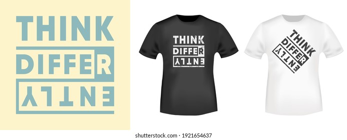 Think Differently typography for t-shirt stamp, tee print, applique, fashion slogan, badge, label clothing, jeans, and casual wear. Vector illustration.