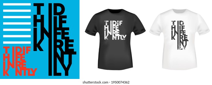 Think Differently typography for t-shirt, stamp, tee print, applique, fashion slogan, badge, label clothing, jeans, or other printing products. Vector illustration.