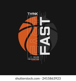 think fast, Basketball sport graphic for young design t shirt print