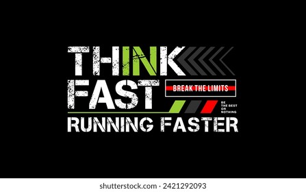 Think fast, maximum speed, abstract typography modern design slogan. Vector illustration graphics for print t shirt, apparels, background, poster, banner, postcard and or social media content.