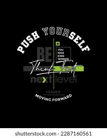 Think fast, push yourself, modern and stylish typography slogan. Colorful abstract design vector illustration for print tee shirt, apparels, background, typography, poster and more.
