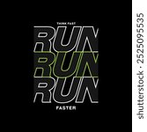 Think fast, run faster, abstract typography motivational quotes modern design slogan. Vector illustration graphics print t shirt, apparel, background, poster, banner, postcard and or social media