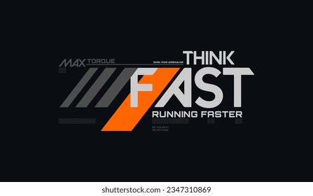 Think fast run faster, abstract typography motivational quotes modern design slogan. Vector illustration graphics for print t shirt, apparel, background, poster, banner, postcard and or social media 