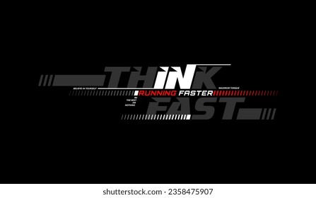 Think fast run faster, abstract typography motivational quotes modern design slogan. Vector illustration graphics for print t shirt, apparel, background, poster, banner, postcard and or social media 