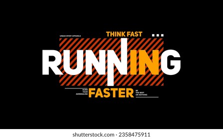 Think fast run faster, abstract typography motivational quotes modern design slogan. Vector illustration graphics for print t shirt, apparel, background, poster, banner, postcard and or social media 