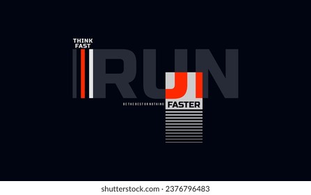 Think fast, run faster, abstract typography motivational quotes modern design slogan. Vector illustration graphics for print t shirt, apparel, background, poster, banner, postcard and or social media 