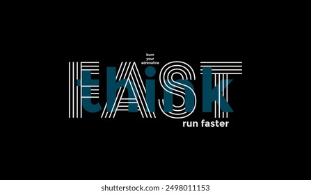 Think fast, run faster, abstract typography motivational quotes modern design slogan. Vector illustration graphics print t shirt, apparel, background, poster, banner, postcard and or social media