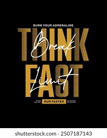 Think fast, run faster, abstract typography motivational quotes modern design slogan. Vector illustration graphics print t shirt, apparel, background, poster, banner, postcard and or social media