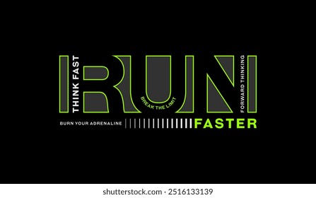 Think fast, run faster, abstract typography motivational quotes modern design slogan. Vector illustration graphics print t shirt, apparel, background, poster, banner, postcard and or social media