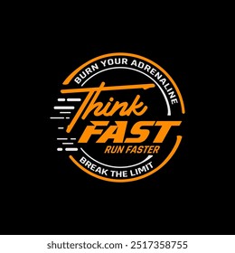 Think fast, run faster, abstract typography motivational quotes modern design slogan. Vector illustration graphics print t shirt, apparel, background, poster, banner, postcard and or social media