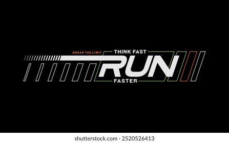 Think fast, run faster, abstract typography motivational quotes modern design slogan. Vector illustration graphics print t shirt, apparel, background, poster, banner, postcard and or social media