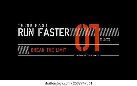 Think fast, run faster, abstract typography motivational quotes modern design slogan. Vector illustration graphics print t shirt, apparel, background, poster, banner, postcard and or social media