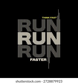 Think fast, run faster, abstract typography motivational quotes modern design slogan. Vector illustration graphics for print t shirt, apparel, background, poster, banner, postcard and or social media content.