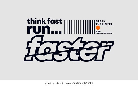 Think fast, run faster, abstract typography motivational quotes modern design slogan. Vector illustration graphics for print t shirt, apparel, background, poster, banner, postcard and or social media content.