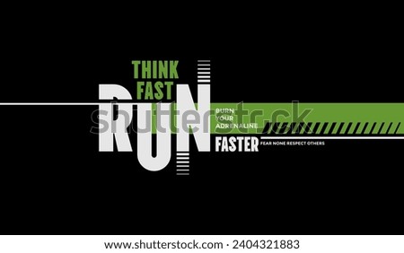 Think fast, run faster, abstract typography motivational quotes modern design slogan. Vector illustration graphics for print t shirt, apparel, background, poster, banner, postcard and or social media 