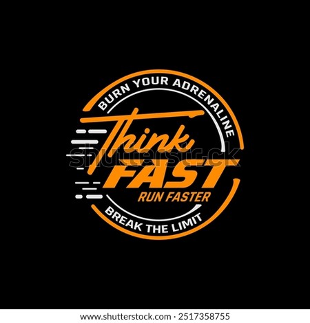 Think fast, run faster, abstract typography motivational quotes modern design slogan. Vector illustration graphics print t shirt, apparel, background, poster, banner, postcard and or social media