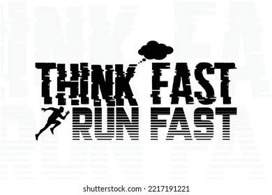 Think fast run fast graphic vector t shirt design