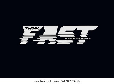 THINK FAST Slogan typography for T-shirt graphics, poster, print, postcard and other uses. 