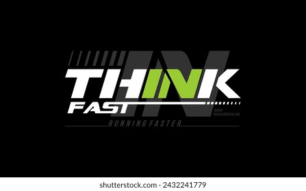 Think fast, speed, abstract typography modern design slogan. Vector illustration graphics for print t shirt, apparels, background, poster, banner, postcard and or social media content.