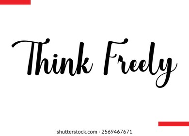 Think Freely spirit quote modiren text typography