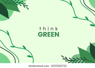 Think green. Floral botanical background. Vector illustration