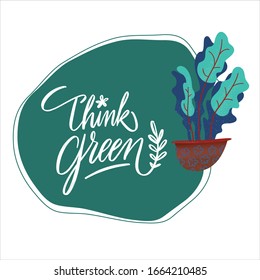 Think green lettering hand drawn. Positive think green quote. Lettering design of think green quote for posters, t-shirts, cards, banners, advertisement. Think green quote calligraphic design.