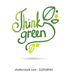 Think green lettering. Vector illustration.