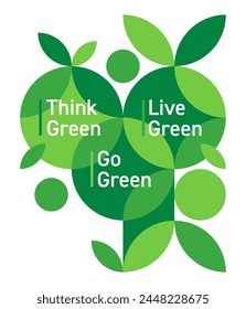 Think Green, Live Green, Go Green - Motivational slogan in circular geometric style