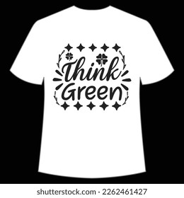 Think Green St. Patrick's Day Shirt Print Template, Lucky Charms, Irish, everyone has a little luck Typography Design