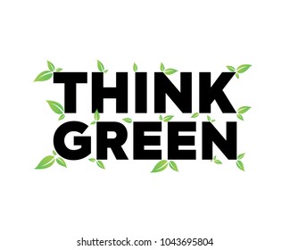 Think Green. Text with leaves. Vector illustration.