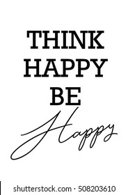 Think happy be happy quote with handwriting in black,vector.