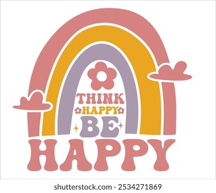 Think Happy Be Happy Retro svg,Retro Motivational quotes Svg,Motivational Sayings T-shirt, Mental Health shirt, Funny Quotes cut files