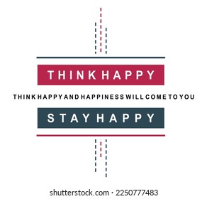 Think happy illustration typography vector graphic t shirts design with positive slogan for using mens boys girls fashion tee's print 