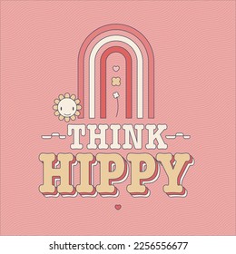 Think happy inspirational quote combined with hippy word, rainbow, sun, and flowers clipart. Positive wordplay phrase about happiness. Retro 70s style typography vector design in blush pink.