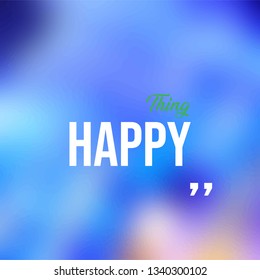 think happy. Life quote with modern background vector illustration