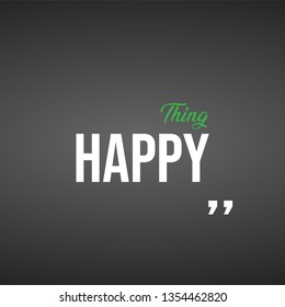 think happy. Life quote with modern background vector illustration