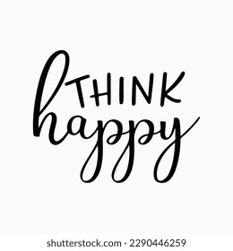 Think Happy Svg, Happy, Be Happy Svg, Inspirational Quote, Kind, Be Kind Svg, Positive Vibes, Svg Files for Cricut, Mom  svg