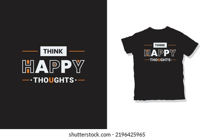 Think happy thoughts quotes t-shirt design