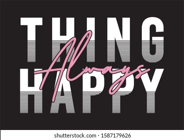 think happy typography for print t shirt