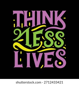 Gráfico de texto Think Less Lives com verde roxo amarelo