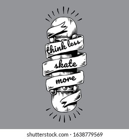 Think Less Skate More - Skateboard Illustration T Shirt Design