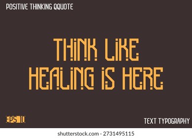 Pense como a cura está aqui   -Pensamento Positivo Moderno Tipografia Texto Lettering Design 