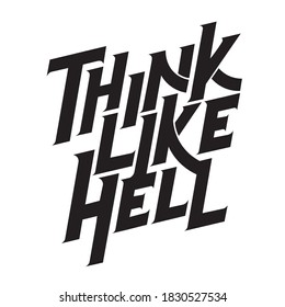 Think like hell quotes typography design, good for t shirt and walldecor design 