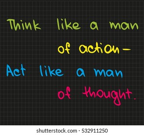 Think like a man of action