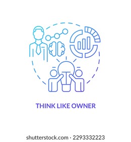Think like owner blue gradient concept icon. Business management. Rule of successful investing abstract idea thin line illustration. Isolated outline drawing. Myriad Pro-Bold font used