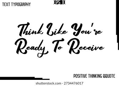 Denken Sie daran, dass Sie bereit sind,    -Positive Motivationszitate Vektor Kursive Typografie Textdesign