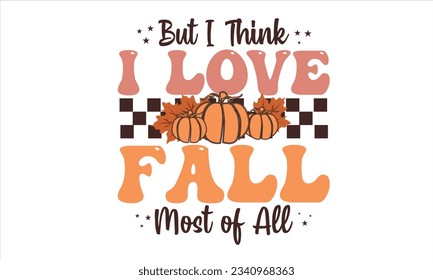 But I Think I Love Fall Most of All