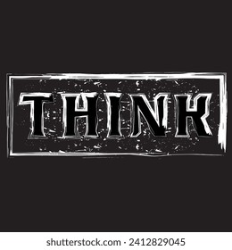 Think motivational and inspirational quotes lettering typography t shirt design